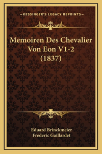 Memoiren Des Chevalier Von Eon V1-2 (1837)