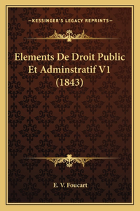 Elements De Droit Public Et Adminstratif V1 (1843)