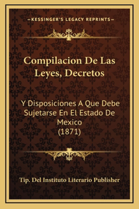 Compilacion De Las Leyes, Decretos