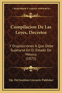 Compilacion De Las Leyes, Decretos