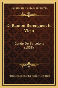 D. Ramon Berenguer, El Viejo