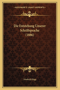 Die Entstehung Unserer Schriftsprache (1886)