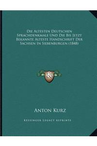 Die Altesten Deutschen Sprachdenkmale Und Die Bis Jetzt Bekannte Alteste Handschrift Der Sachsen In Siebenburgen (1848)