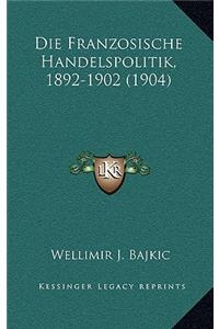 Franzosische Handelspolitik, 1892-1902 (1904)