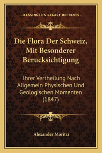 Flora Der Schweiz, Mit Besonderer Berucksichtigung