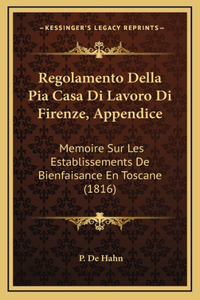 Regolamento Della Pia Casa Di Lavoro Di Firenze, Appendice: Memoire Sur Les Establissements De Bienfaisance En Toscane (1816)