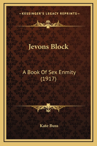 Jevons Block: A Book Of Sex Enmity (1917)