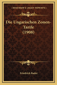 Die Ungarischen Zonen-Tarife (1908)