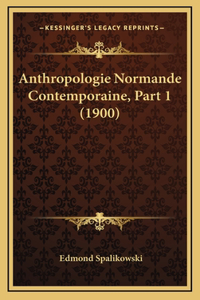 Anthropologie Normande Contemporaine, Part 1 (1900)