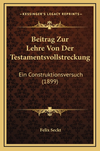 Beitrag Zur Lehre Von Der Testamentsvollstreckung