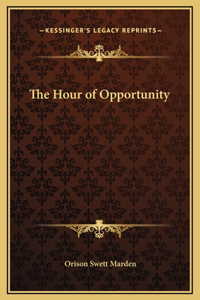 The Hour of Opportunity