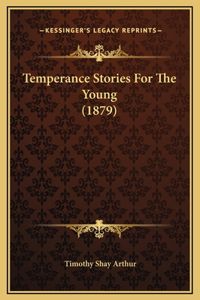 Temperance Stories For The Young (1879)