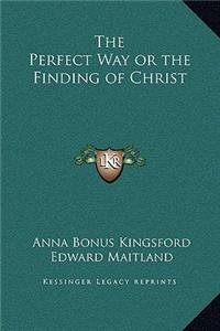 Perfect Way or the Finding of Christ