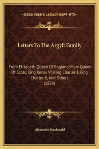 Letters To The Argyll Family