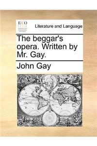 The beggar's opera. Written by Mr. Gay.