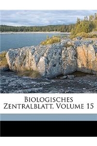 Biologisches Zentralblatt, Volume 15