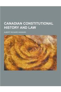 Canadian Constitutional History and Law