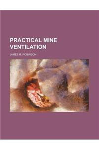 Practical Mine Ventilation
