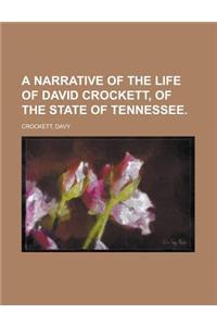 A Narrative of the Life of David Crockett, of the State of Tennessee