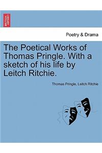 Poetical Works of Thomas Pringle. with a Sketch of His Life by Leitch Ritchie.