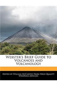 Webster's Brief Guide to Volcanoes and Volcanology