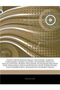 Articles on People from Odessa Oblast, Including: Semyon Timoshenko, Israel Gelfand, Alexandru Averescu, Sergey Leontiev, Robert Brackman, Aleksandar