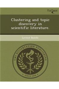 Clustering and Topic Discovery in Scientific Literature