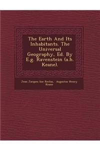 The Earth and Its Inhabitants. the Universal Geography, Ed. by E.G. Ravenstein (A.H. Keane).