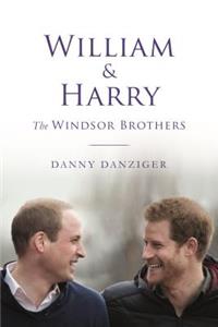 William & Harry: The Windsor Brothers