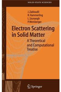 Electron Scattering in Solid Matter: A Theoretical and Computational Treatise