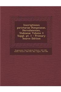 Inscriptiones Parietariae Pompeianae, Herculanenses, Stabianae Volume 4 Suppl. PT. 1