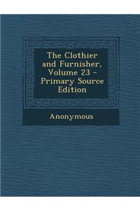 The Clothier and Furnisher, Volume 23