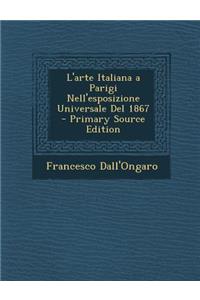 L'Arte Italiana a Parigi Nell'esposizione Universale del 1867
