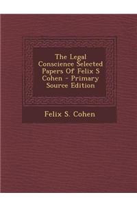 The Legal Conscience Selected Papers of Felix S Cohen