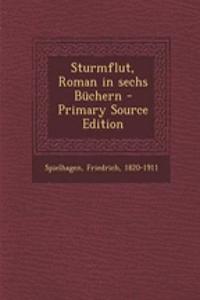 Sturmflut, Roman in Sechs Buchern