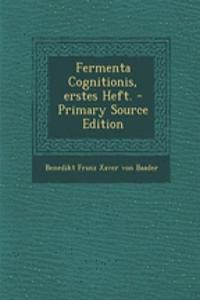 Fermenta Cognitionis, Erstes Heft.