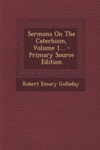 Sermons on the Catechism, Volume 1...