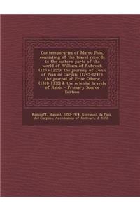 Contemporaries of Marco Polo, Consisting of the Travel Records to the Eastern Parts of the World of William of Rubruck (1253-1255); The Journey of Joh