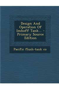 Design and Operation of Imhoff Tank... - Primary Source Edition