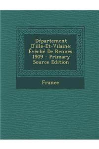 Departement D'Ille-Et-Vilaine: Eveche de Rennes. 1909 - Primary Source Edition