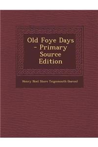 Old Foye Days - Primary Source Edition