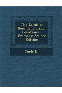 The Laminar Boundary Layer Equations - Primary Source Edition