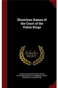 Illustrious Dames of the Court of the Valois Kings