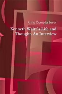 Kenneth Waltz's Life and Thought. An Interview