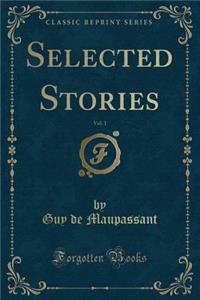 Selected Stories, Vol. 1 (Classic Reprint)
