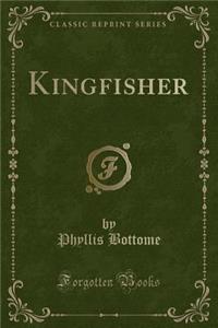 Kingfisher (Classic Reprint)