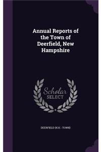 Annual Reports of the Town of Deerfield, New Hampshire