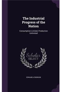 The Industrial Progress of the Nation