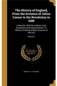 History of England, From the Invasion of Julius Caesar to the Revolution in 1688