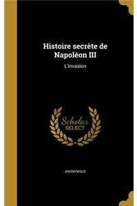 Histoire Secrete de Napoleon III